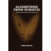 Algorithms from Scratch: Solving Complex Problems with Simple Code