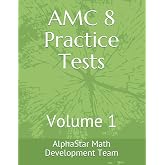 AMC 8 PRACTICE TESTS: VOLUME 1 (AlphaStar Academy Math: Practice Tests)