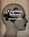 Cognitive Science: An Introduction to the Science of the Mind