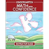 Kindergarten Math With Confidence Instructor Guide