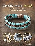 Chain Mail Plus: Jewelry Projects Using Crystals, Charms & More by Sandy Haugen