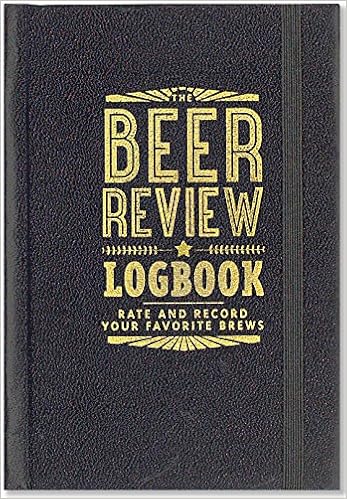 The Beer Review Logbook (Rate and Record Your Favorite Brews), by Peter Pauper Press The Beer Review Logbook (Rate and Record Your Favorite Brews), by Peter Pauper Press