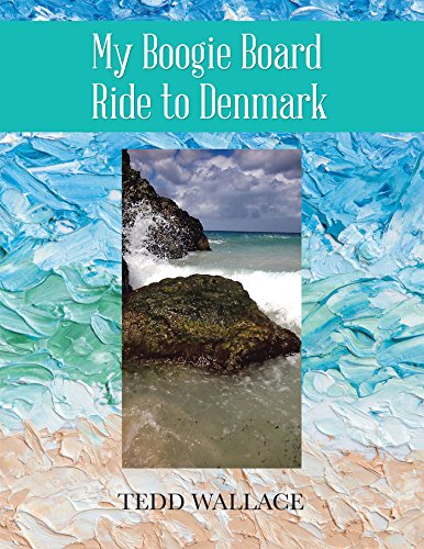 My Boogie Board Ride to Denmark by Tedd Wallace