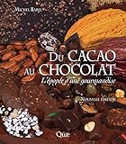 Du cacao au chocolat: L'épopée d'une gourmandise (Hors collection) (French Edition) by
