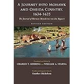 A Journey into Mohawk and Oneida Country, 1634-1635: The Journal of Harmen Meyndertsz Van Den Bogaert, Revised Edition (The Iroquois and Their Neighbors)