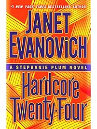 Hardcore Twenty-Four: A Stephanie Plum Novel