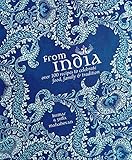 From India: Over 100 Recipes to Celebrate Food, Family & Tradition by