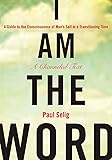 I Am the Word: A Guide to the Consciousness of