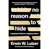 No Reason to Hide: Standing for Christ in a Collapsing Culture