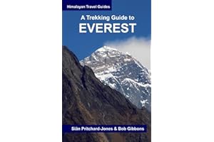 A Trekking Guide to Everest: Everest Base Camp, Gokyo Lakes, Thame Valley, Three High Passes, Classic Everest, Arun Valley (Himalayan Travel Guides)