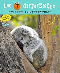 Book's Cover of LES 7 DIFFERENCES DES BEBES ANIMAUX EN PHOTO