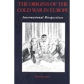 The Origins of the Cold War in Europe: International Perspectives