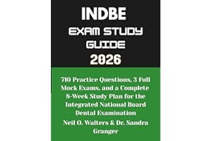 INDBE Exam Study Guide 2026: 710 Practice Questions, 3 Full Mock Exams, and a Complete 8-Week Study Plan for the Integrated N