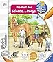 tiptoi&reg; Die Welt der Pferde und Ponys (tiptoi&reg; Wieso? Weshalb? Warum?, Band 13)