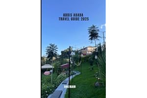 ADDIS ABABA TRAVEL GUIDE 2025