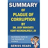 Summary of Plague of Corruption by Dr. Judy Mikovits and Kent Heckenlively, JD: Restoring The Faith In The Promise Of Science