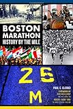 Boston Marathon: History by the Mile (Sports) by Paul C. Clerici, Dave McGillivray