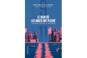Le jour où les anges ont pleuré. L'histoire vraie du 11 septembre (French Edition)