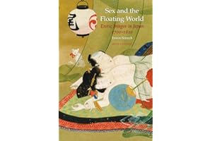 Sex and the Floating World: Erotic Images in Japan 1700-1820 - Second Edition