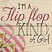 I'm A Flip Flop Kind of Girl Sandals Wood Magnet