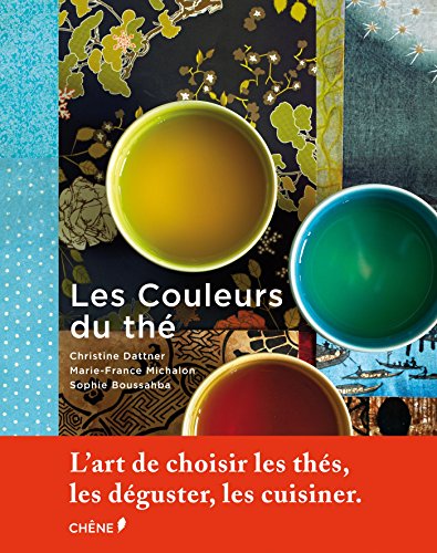 Les couleurs du thé by Christine Dattner, Marie-France Michalon