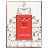 The Cookbook Library: Four Centuries of the Cooks, Writers, and Recipes That Made the Modern Cookbook (Volume 35) (California