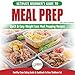 Meal Prep: The Ultimate Beginners Guide to Quick & Easy Weight Loss Meal Prepping Recipes - Healthy by 