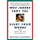 Why Johnny Can't Tell Right from Wrong: And What We Can Do About It