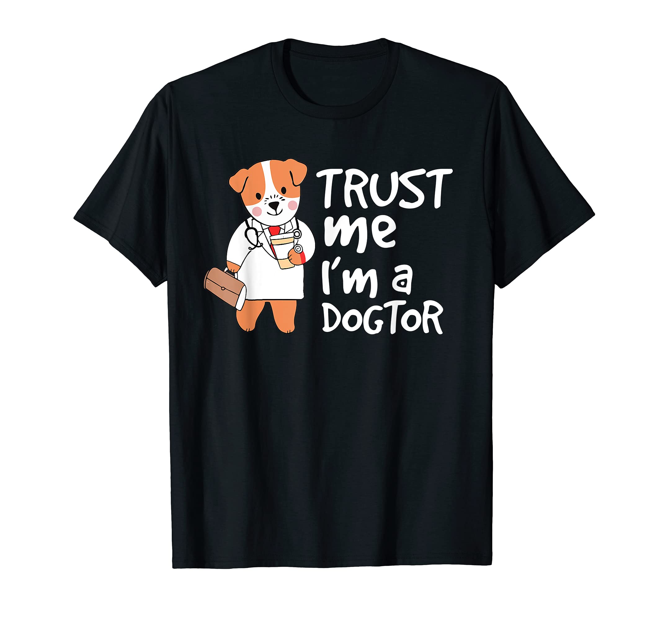 Trust Me I'm a Dogtor - Fuuny Dog Doctor Vet Veterinarian T-Shirt