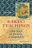 Bardo Teachings: The Way Of Death And Rebirth by Lama Lodu, Kalu Rinpoche