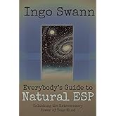 Everybody's Guide to Natural ESP: Unlocking the Extrasensory Power of Your Mind