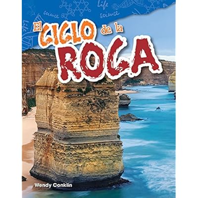 El Ciclo de la Roca (the Rock Cycle) (Spanish Version) (Grade 4) (Science Readers: Content and Literacy / Ciencias de la Tierra y del espacio /)