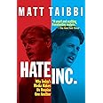 Hate, Inc.: Why Today’s Media Makes Us Despise One Another