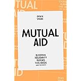 Mutual Aid: Building Solidarity During This Crisis (and the Next)
