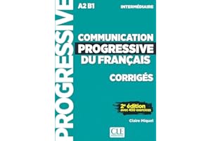 COMMUNICATION PROGRESSIVE DU FRANCAIS A2 B1 INTERMEDIAIRE - CORRIGES