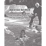 Wasted Words: The Essential Dave Hickey Online Compilation