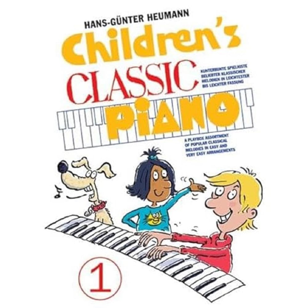 Children's Classic Piano 1. Favourite classical melodies for easy piano: BerüHmte Melodien Der Klassik, Sehr Leicht Arrangiert für Klavier