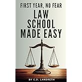 First Year, No Fear: Law School Made Easy