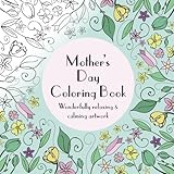Mother's Day Coloring Book: Wonderfully relaxing & calming artwork