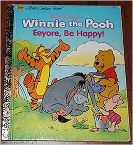 Walt Disney S Winnie The Pooh Eeyore Be Happy Little Golden Books Ferguson Don Amazon Com Books