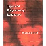 Types and Programming Languages (The MIT Press)