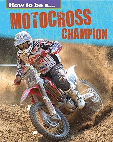 How to be a... Motocross Champion Paperback – 27 July 2017