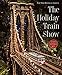 The Holiday Train Show: The New York Botanical Garden by