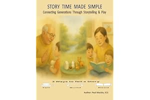 STORY TIME MADE SIMPLE: Connecting Generations Through Storytelling & Play
