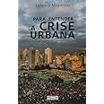 Para entender a crise urbana | Amazon.com.br