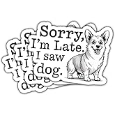3Pcs Sorry I'm Late I Saw a Dog Sticker Funny Dogs Lover Gift for Pet Parents Sorry I'm Late I Saw a Dog Stickers Positive Dogs Car Decal for Laptop Water Bottle Toolbox Case 3"