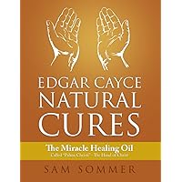 Edgar Cayce Natural Cures: The Miracle Healing Oil Called "Palma Christi" - The Hand of Christ