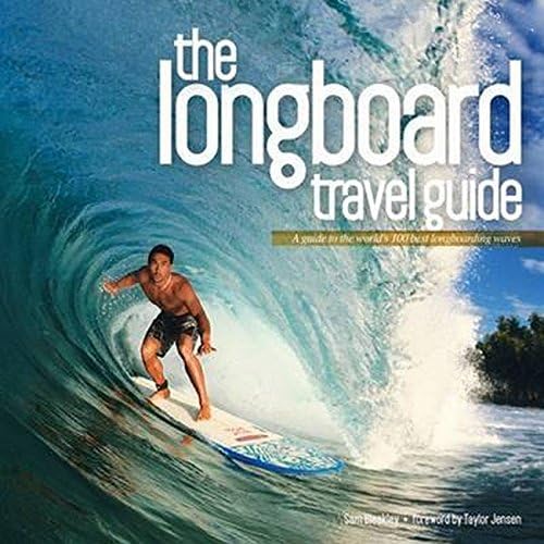 Download Longboard Travel Guide: A Guide to the World's 100 Best Longboarding Waves PDF