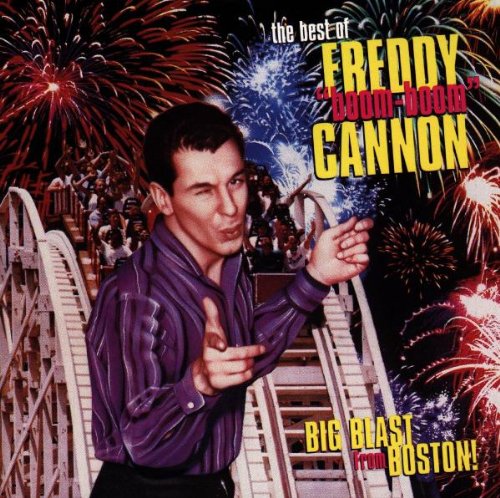 Freddy Cannon - Big Blast From Boston The Best - Zortam Music