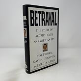 Betrayal:: The Story of Aldrich Ames, an American Spy